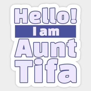 Hello! I Am Aunt Tifa Sticker